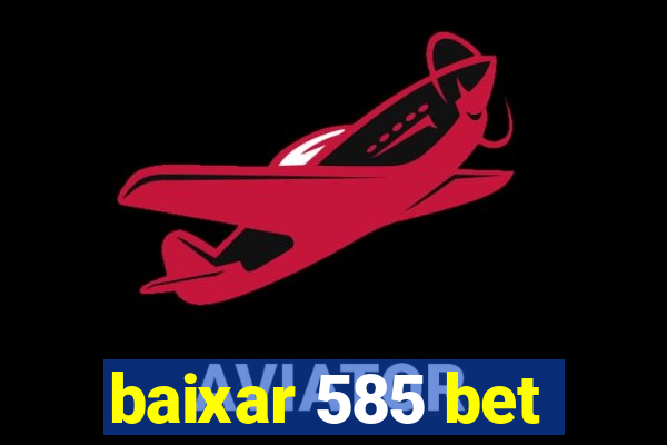 baixar 585 bet